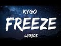 kygo - freeze (lyrics)