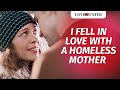 I Fell In Love With A Homeless Mother | @LoveBuster_