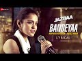 Bandeyaa - Lyrical (Reprise Version) | Asees Kaur | Jazbaa | Amjad Nadeem | Sanjay Gupta
