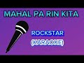 MAHAL PA RIN KITA  BY ROCKSTAR #karaoke #singalong