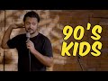 90's Kids | Standup Comedy