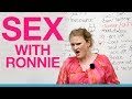 SEX with Ronnie!