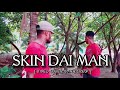 Skin Dai Man(Tasik Yard)(FA Crew Video Cover)
