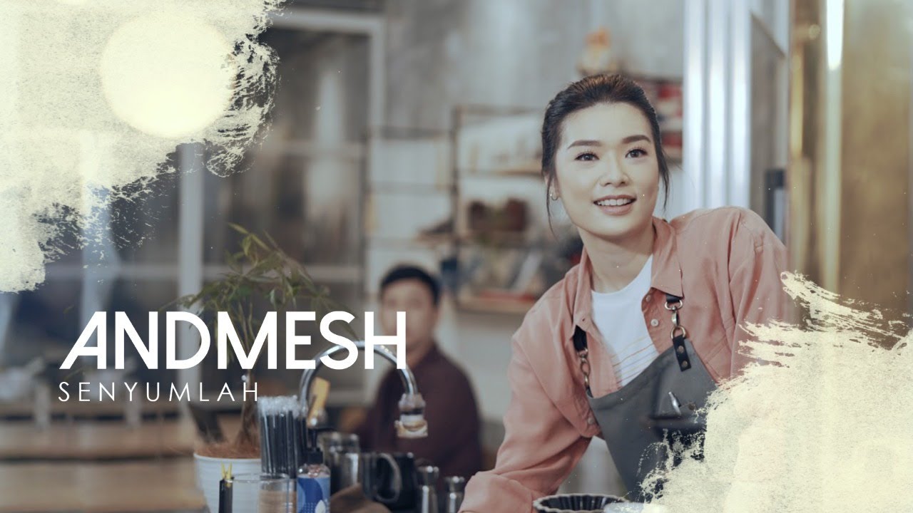 ANDMESH - SENYUMLAH (OFFICIAL MUSIC VIDEO) ANDMESH - SENYUMLAH (OFFICIAL MUSIC VIDEO)