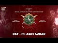 Sinf E Aahan | OST | Ft. Asim Azhar | Official Video | ARY Digital