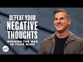 Defeat Your Negative Thoughts