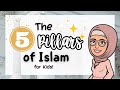 The 5 PILLARS of ISLAM for Kids! | FULL Detailed VIDEO | Islamic Kids National