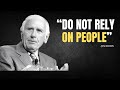 Don't Rely On People  -  JIM ROHN MOTIVATION