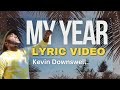 My Year- Kevin Downswell (Official Lyric Video)  #kevindownswell #myyear #top