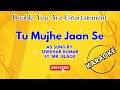 Karaoke: Tu Mujhe Jaan Se - As Sung By Shekhar Kumar ft. Mr. Black