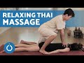 Relaxing THAI MASSAGE 💆 Step-By-Step Thai Massage TUTORIAL