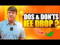 Drop for JEE 2025😱? | Drop v/s NO Drop!🤔|Deciding on a Second Attempt❓ | Tips for Excelling |ALK Sir