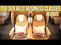 Top Ten BEST BUSINESS CLASS AIRLINES in 2023