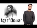 Age of Chaucer : Medieval period