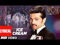 Ice Cream Full Song (Lyrical) The Xpose | Yo Yo Honey Singh, Himesh Reshammiya