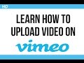 How to upload video on Vimeo