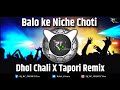 Balo Ke Neche Choti | Dhol Chali X Tapori | Remix | DJ RC PRODUCTion