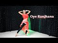 Oye Ranjhana/ bollywood dance choreography/sushma/team nataraj