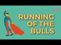 The Running Of The Bulls - Spain's San Fermín Festival