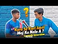 Kora Vs Kuri Okoy Jasti bun Moj R || Comedy interview || Gupi Boyha