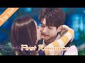 [Eng Sub]I won't let you go unless you let me kiss you, my girl😍?! | First Romance💖