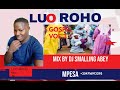 TOP LUO ROHO GOSPEL ORIGINAL VIDEO MIX 2023 MIX BY DJ SMALLING ABEY FT ALEE TAYA/TEKO MSALABA VOL 3