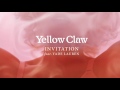 Yellow Claw - Invitation feat. Yade Lauren