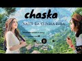 chaska • natti ra chaska bura @ManuJaiswal34 new pahadi (remix )song . @music-x240
