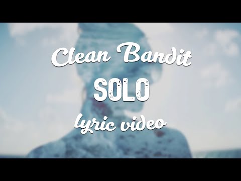Download Clean Bandit ‒ Solo (ft. Demi Lovato) (Lyric Video) free