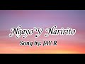 Ngayo'y Naririto(Lyrics) - Jay R