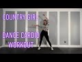 Country Girl Dance Party. Dance Cardio Workout. Full body/no equipment.