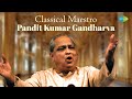 Classical Mastero Pandit Kumar Gandharva | Kaun Thagva Nagariya Lutal Ho | Hindustani Classical Song