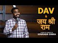 DAV & JAI SHREE RAM | Stand Up Comedy By Sourabh Sinha