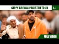 Gippy Grewal Pakistan Tour ( Full Video ) Gippy Grewal | Pakistan | Nankana Sahib | Panja Sahib