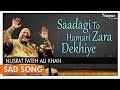 Saadagi To Hamari Zara Dekhiye by Nusrat Fateh Ali Khan with Lyrics - Superhit Hindi Sad Songs