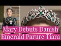 Queen Mary Wears Danish Emerald Parure Tiara for the First Time, History of this Danish Crown Jewel