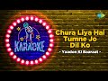 Chure Liya Hai Tumne Jo Dil Ko | Karaoke Song with Lyrics | Yaadon Ki Baraat | Ash Bhosle |Mohd Rafi