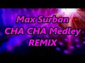 Max Surban Cha Cha Medley - DJ John Paul Remix | The Best Remix 2020