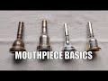 Mouthpiece Basics for Trombone (and all other brass instruments)