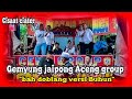 BAH BODLANG ~GEMYUNG JAIPONG ACENG GROUP~CISAAT