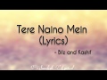 Tere Naino Mein (Lyrics) 🎵 || The Bilz & Kashif || SANDESH LYRICAL