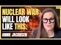 What Nuclear War Would Look Like in 2024 | Annie Jacobsen
