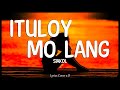 Ituloy Mo Lang - Siakol (Lyrics Cover)