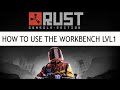 RUST Console Edition. HOW TO USE WORKBENCH LEVEL 1.