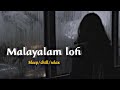 Malayalam lofi ~ malayalam cover songs for sleep / chill / relax ~ malayalam lofi songs