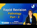 Rapid Revision Pathology (Part - 2) By Dr Priyanka Sachdev