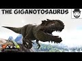 How To Tame The Giganotosaurus (A Complete Guide)
