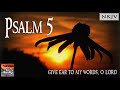 Psalm 5 (NKJV) Song "Give Ear to My Words, O Lord" (Esther Mui)