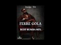Ferre Gola -  Best Rumba Mix by DEEJAY NO