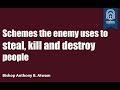 Schemes the enemy uses to steal, kill, and destroy people
